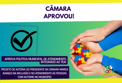 CÂMARA  APROVA POLÍTICA MUNICIPAL DE ATENDIMENTO INTEGRADO AO TEA